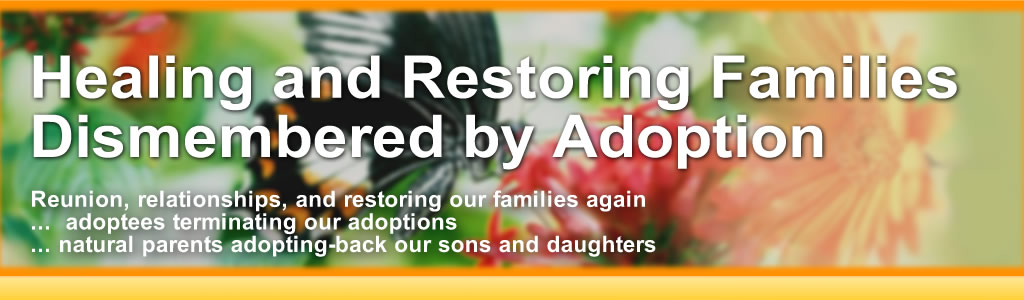 Healing and Restoring Families Dismembered by Adoption